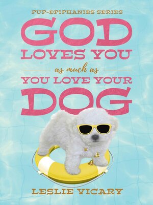cover image of God Loves You as Much as You Love Your Dog